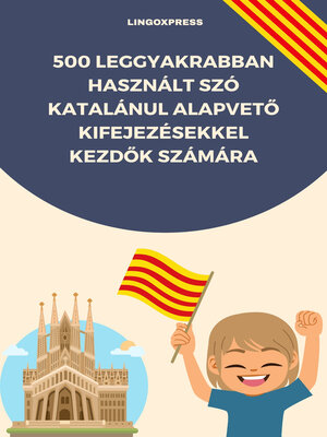 cover image of 500 Leggyakrabban Használt Szó Katalánul Alapvető Kifejezésekkel Kezdők Számára
